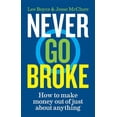 thumbnail image 1 of Pre-Owned Never Go Broke: How to make money out of just about anything (Paperback) 1788402952 9781788402958, 1 of 1