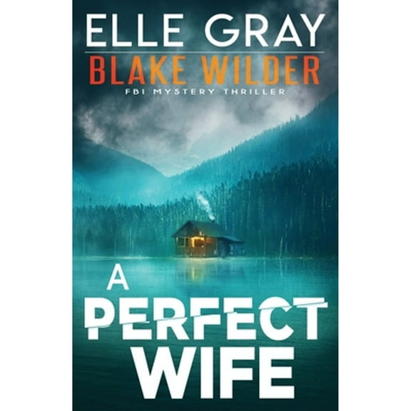 A Perfect Wife (Paperback) by Elle Gray