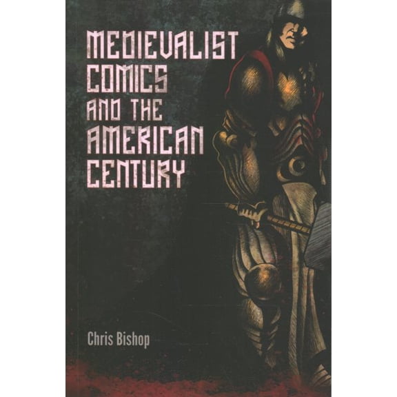 Pre-Owned Medievalist Comics and the American Century
