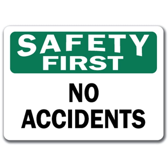 Safety First Sign - No Accidents - 10" x 14" OSHA Safety Sign