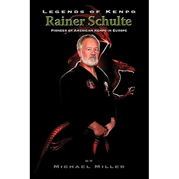Legends of Kenpo: Rainer Schulte (Paperback)