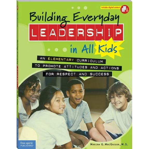 Free Spirit Professional(r) Building Everyday Leadership in All Kids: An Elementary Curriculum to Promote Attitudes and Actions for Respect and Succ, (Paperback)