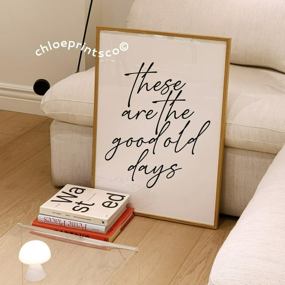 These Are The Good Old Days Print, Retro Nostalgic Quote, Cute Typography Poster, Black Aesthetic Wall Art Decor, Living Room Decor Wall Art, Modern Wall Decor, 12x18 UNFRAMED