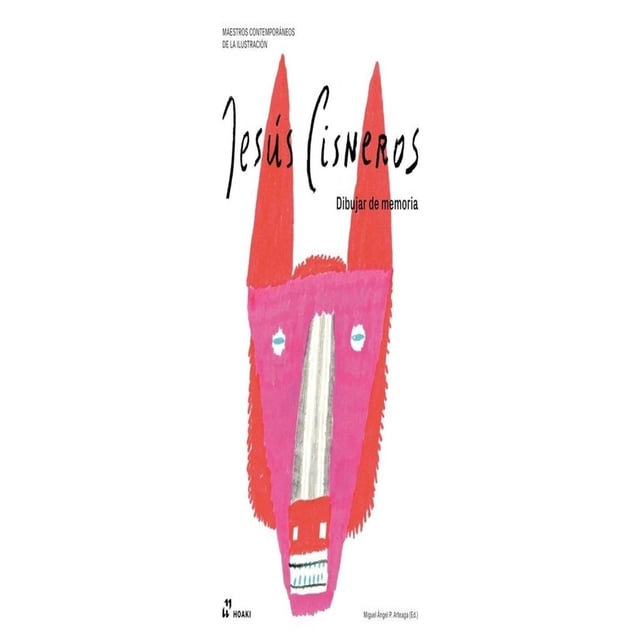 Libro Maestros Contemporaneos De La Ilustracion: Jesus Cisneros Tapa Blanda, Autor Jesus Cineros, Editorial Hoaki