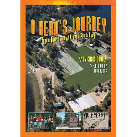 A Hero's Journey: Beyond Little Norway and Olympia Sports Camp, (Paperback)