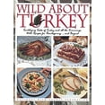 thumbnail image 1 of Pre-Owned Wild About Turkey: Tantalizing Tastes of Turkey and All the Trimmings, With Recipes for Thanks-Giving......and Beyond (Hardcover) 1879958309 9781879958302, 1 of 1