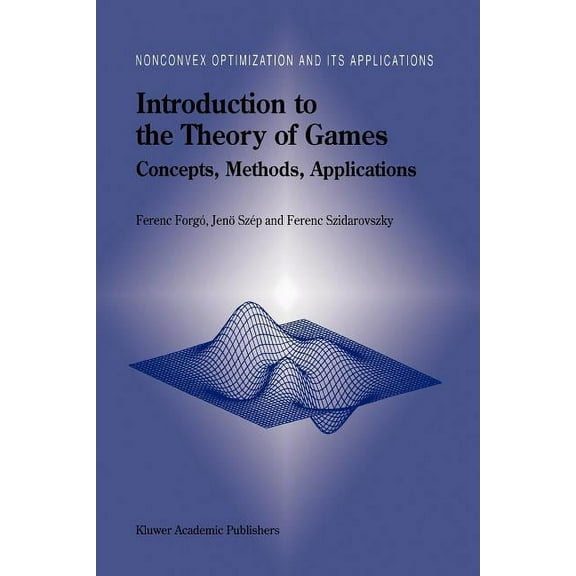 Nonconvex Optimization and Its Applicati Introduction to the Theory of Games: Concepts, Methods, Applications, Book 32, (Paperback)