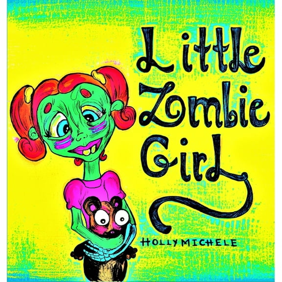 Zombies for Kids Little Zombie Girl: A Zombie Adventure for Children, Book 2, (Hardcover)