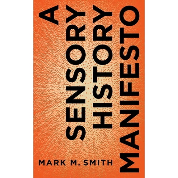 Perspectives on Sensory History A Sensory History Manifesto, Book 4, (Paperback)