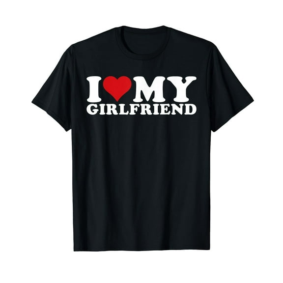I Love My Girlfriend I Heart My Girlfriend GF T-Shirt