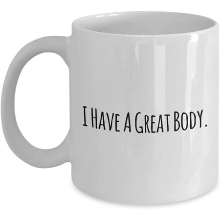 

Money Wealth Financial Affirmation Mug I Have A Great Body.