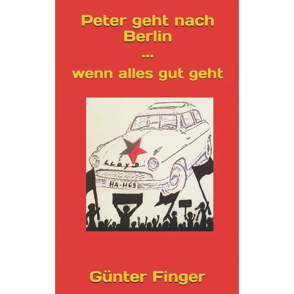 Peter geht nach Berlin ... wenn alles gut geht (Paperback)