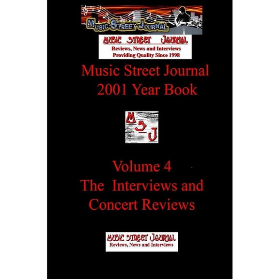 Music Street Journal: 2001 Year Book: Volume 4 - The Interviews and Concert Reviews, (Paperback)