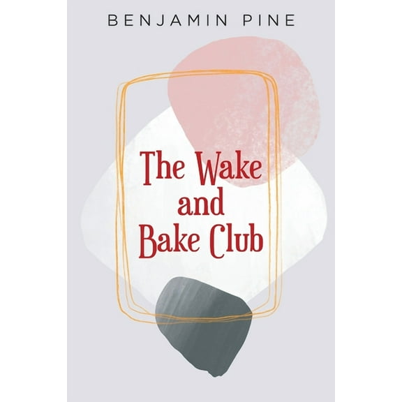 The Wake and Bake Club, (Paperback)