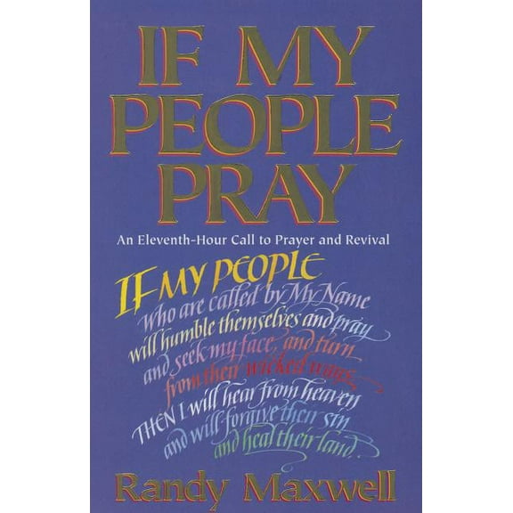 If My People Pray: An Eleventh-Hour Call to Prayer and Revival, (Paperback)
