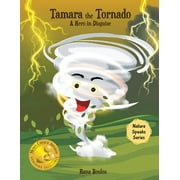 Nature Speaks: Tamara the Tornado: A Hero in Disguise (Paperback)
