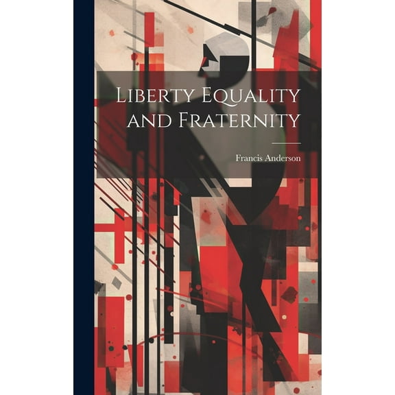 Liberty Equality and Fraternity (Hardcover)