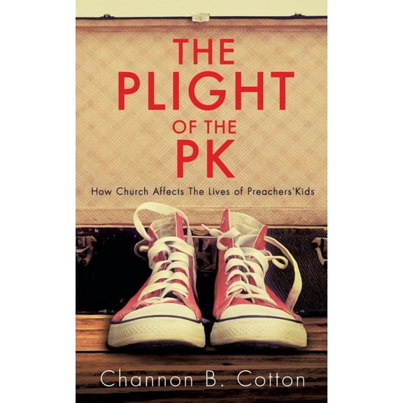 The Plight of the Pk: How Church Affects the Lives of Preachers'kids, (Paperback)