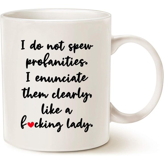 Christmas Gifts Funny Quote Coffee Mug, I Do Not Spew Profanities I Enunciate Them Clearly Like A F Lady Cups for Friend Her Women, White 11 Oz