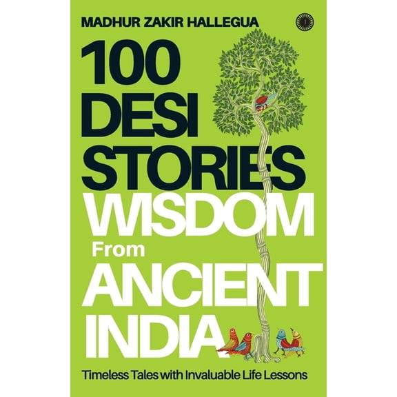 100 Desi Stories: Wisdom from Ancient India, (Paperback)