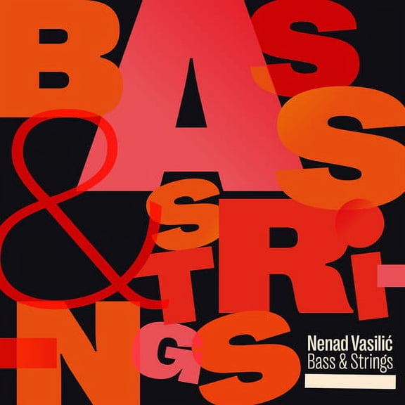 Nenad Vasilic - Bass & Strings - Music & Performance - CD