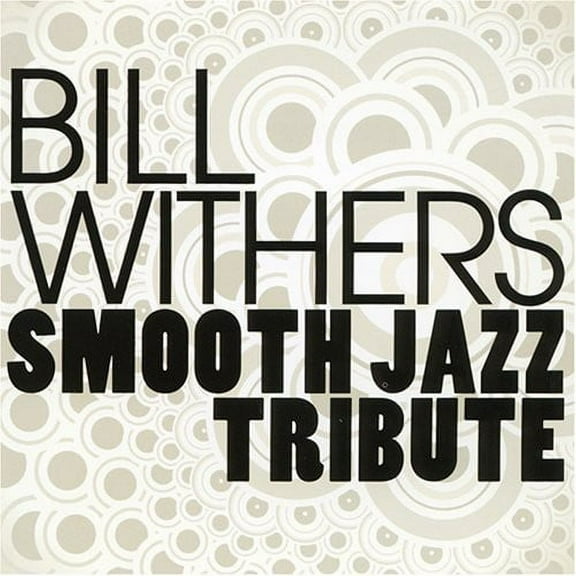 Smooth Jazz Tribute - Smooth Jazz Tribute to Bill Withers - Music & Performance - CD