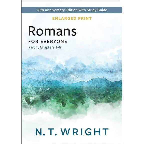 New Testament for Everyone: Romans for Everyone, Part 1, Enlarged Print: 20th Anniversary Edition with Study Guide, Chapters 1-8 (Paperback)