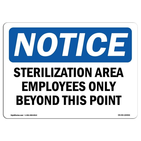 SignMission OS-NS-D-710-L-18466 OSHA Notice Sign - Sterilization Area Employees Only Beyond Sign