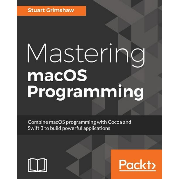 Mastering macOS Programming (Paperback)