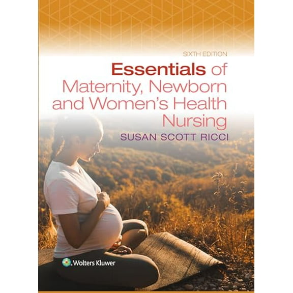 Pre-Owned Essentials of Maternity, Newborn, and Women's Health Nursing, 9781975245511, 1975245512, Paperback, Sixth, North American edition