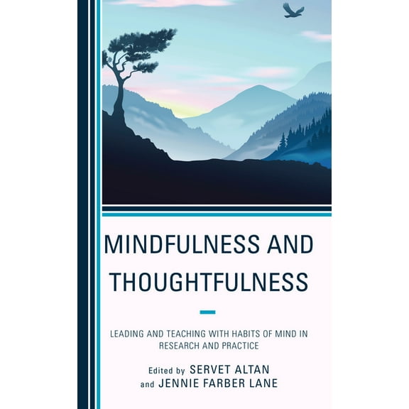 Mindfulness and Thoughtfulness: Leading and Teaching with Habits of Mind in Research and Practice, (Hardcover)