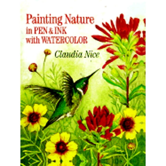 Pre-Owned Painting Nature in Pen & Ink with Watercolor (Hardcover) by Claudia Nice