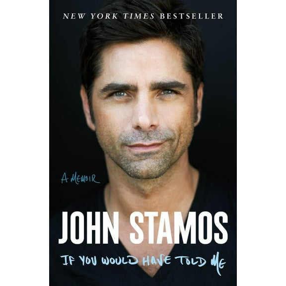John Stamos: If You Would Have Told Me: A Memoir (Paperback)