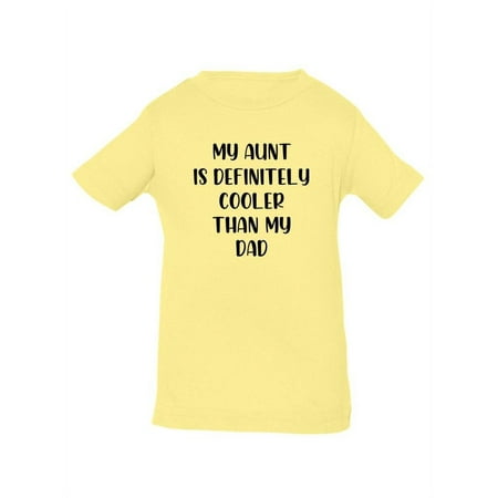 

Aunt Is Cooler Than Dad T-Shirt Infant -Smartprints Designs 24 Months