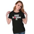 thumbnail image 4 of Just Dough It Donut Baking Baker Lazy Womens Fitted Plus Size Graphic Tee Brisco Brands 2X, 4 of 5