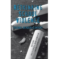 Rethinking School Violence: Theory, Gender, Context, (Hardcover)