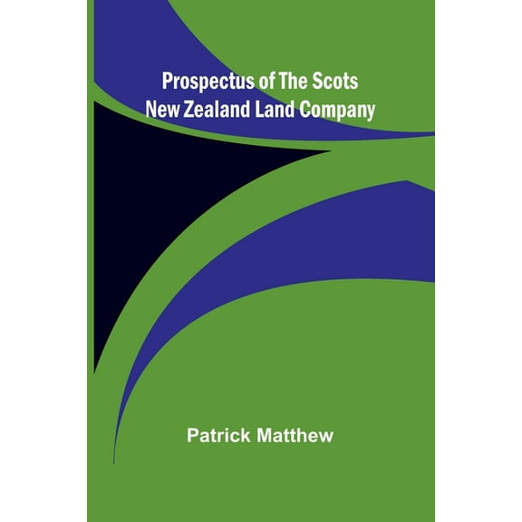Prospectus of the Scots New Zealand Land Company, (Paperback)