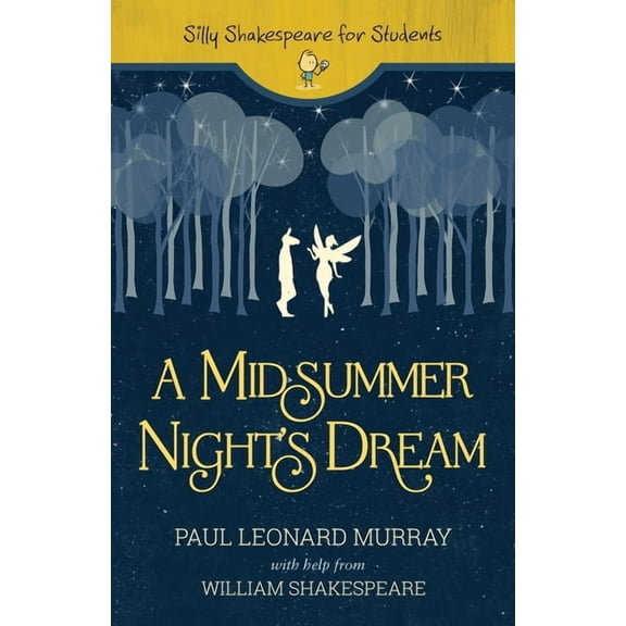 Silly Shakespeare for Students A Midsummer Night's Dream, Book 1, (Paperback)