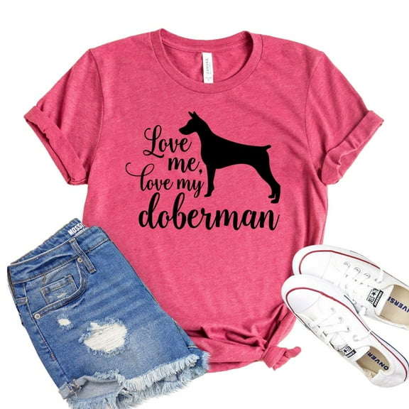 Love Me Love My Doberman T-shirt Dobie Mama Tshirt Dog Mom Tee Women's Pet Shirt Animal Lover Shirts Paw Owner Gift