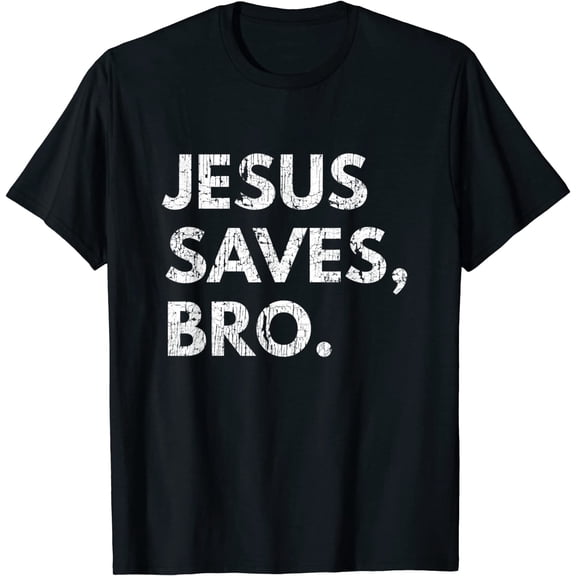 Jesus Saves Bro Vintage Pro Christian Religious Believer T-Shirt