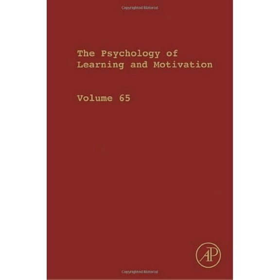 Psychology of Learning & Motivation Psychology of Learning and Motivation: Volume 65, Book 65, (Hardcover)