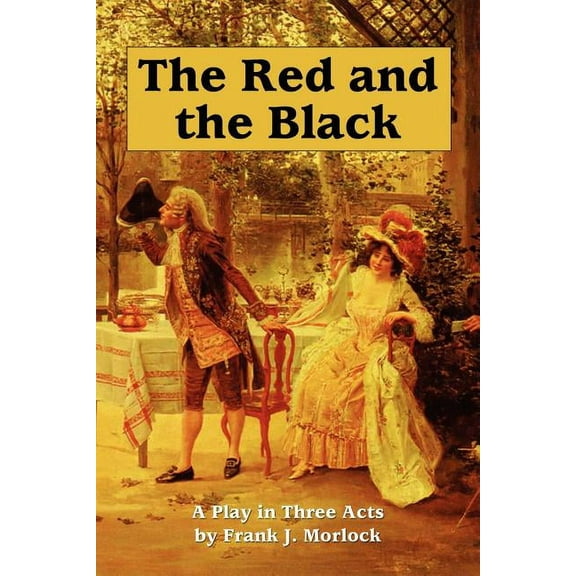 The Red and the Black: A Play in Three Acts, (Paperback)