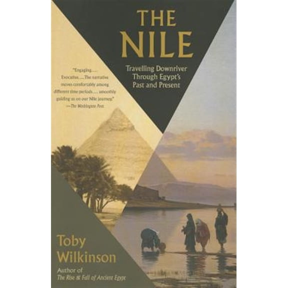 Pre-Owned The Nile: Travelling Downriver Through Egypt's Past and Present (Paperback) 0804168903 9780804168908