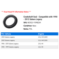 thumbnail image 2 of Crankshaft Seal - Compatible with 1990 - 2012 Subaru Legacy 1991 1992 1993 1994 1995 1996 1997 1998 1999 2000 2001 2002 2003 2004 2005 2006 2007 2008 2009 2010 2011, 2 of 2