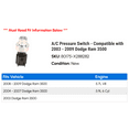 thumbnail image 2 of A/C Pressure Switch - Compatible with 2003 - 2009 Dodge Ram 3500 2004 2005 2006 2007 2008, 2 of 2