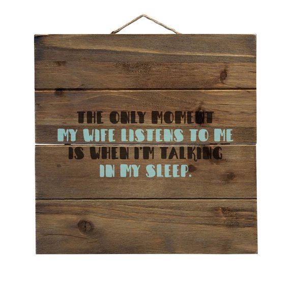 Life Only Listens When I Talk In My Sleep - Decorative REAL WOOD Wall Art - Faux Pallet Look