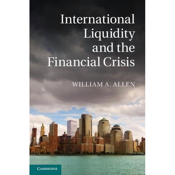 International Liquidity and the Financial Crisis, (Hardcover)