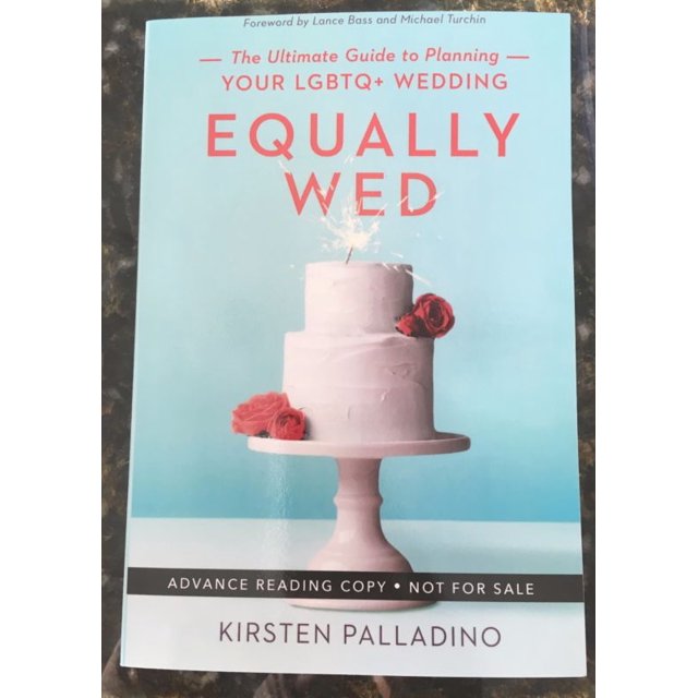 Equally Wed: The Ultimate Guide to Planning Your Lgbtq+ Wedding