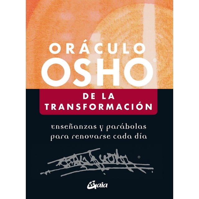 Oráculo Osho de la transformación. Enseñanzas y parábolas para renovarse cada día (Libro y cartas) Gaia Ediciones 9788484457831