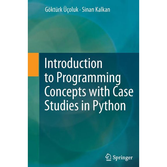 Introduction to Programming Concepts with Case Studies in Python, (Paperback)